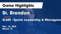 St. Brendan  vs SLAM - Sports Leadership & Management HS Game Highlights - Dec. 14, 2023