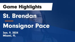 St. Brendan  vs Monsignor Pace Game Highlights - Jan. 9, 2024