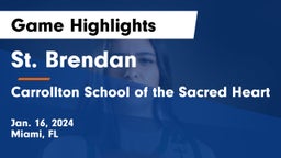 St. Brendan  vs Carrollton School of the Sacred Heart Game Highlights - Jan. 16, 2024