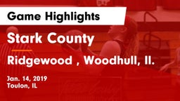 Stark County  vs Ridgewood , Woodhull, Il. Game Highlights - Jan. 14, 2019