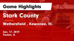 Stark County  vs Wethersfield , Kewanee, Ill. Game Highlights - Jan. 17, 2019