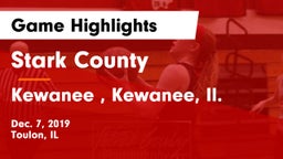 Stark County  vs Kewanee , Kewanee, Il. Game Highlights - Dec. 7, 2019