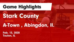 Stark County  vs A-Town , Abingdon, Il. Game Highlights - Feb. 13, 2020