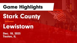 Stark County  vs Lewistown Game Highlights - Dec. 18, 2023