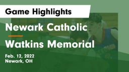 Newark Catholic  vs Watkins Memorial  Game Highlights - Feb. 12, 2022
