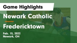 Newark Catholic  vs Fredericktown  Game Highlights - Feb. 15, 2022