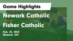 Newark Catholic  vs Fisher Catholic  Game Highlights - Feb. 25, 2022