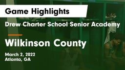 Drew Charter School Senior Academy  vs Wilkinson County  Game Highlights - March 2, 2022