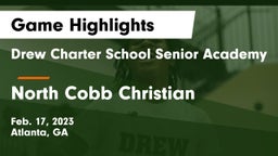 Drew Charter School Senior Academy  vs North Cobb Christian  Game Highlights - Feb. 17, 2023