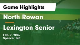 North Rowan  vs Lexington Senior  Game Highlights - Feb. 7, 2023