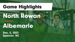 North Rowan  vs Albemarle  Game Highlights - Dec. 5, 2023