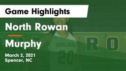 North Rowan  vs Murphy  Game Highlights - March 2, 2021