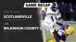 Recap: Scotlandville  vs. Wilkinson County Christian  2016