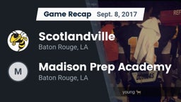 Recap: Scotlandville  vs. Madison Prep Academy 2017