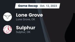 Recap: Lone Grove  vs. Sulphur  2023