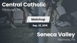 Matchup: Central Catholic vs. Seneca Valley  2016