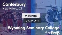 Matchup: Canterbury High vs. Wyoming Seminary College Prep  2016