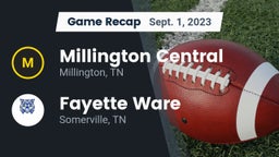 Recap: Millington Central  vs. Fayette Ware  2023