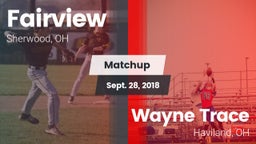 Matchup: Fairview vs. Wayne Trace  2018