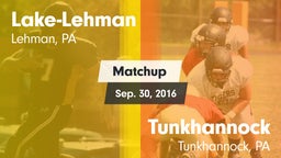 Matchup: Lake-Lehman vs. Tunkhannock  2016