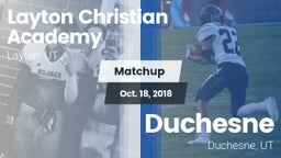 Matchup: Layton Christian Aca vs. Duchesne  2018