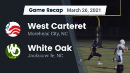 Recap: West Carteret  vs. White Oak  2021