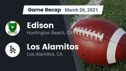Recap: Edison  vs. Los Alamitos  2021