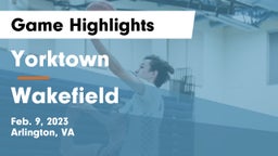 Yorktown  vs Wakefield  Game Highlights - Feb. 9, 2023