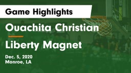 Ouachita Christian  vs Liberty Magnet  Game Highlights - Dec. 5, 2020