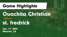 Ouachita Christian  vs st. fredrick Game Highlights - Jan. 17, 2023
