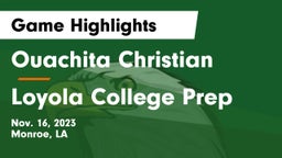 Ouachita Christian  vs Loyola College Prep  Game Highlights - Nov. 16, 2023