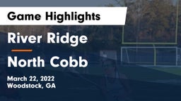 River Ridge  vs North Cobb  Game Highlights - March 22, 2022