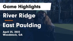 River Ridge  vs East Paulding Game Highlights - April 25, 2023