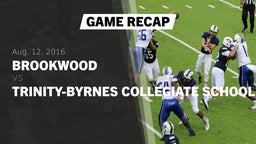 Recap: Brookwood  vs. Trinity-Byrnes Collegiate  2016