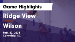 Ridge View  vs Wilson  Game Highlights - Feb. 22, 2024