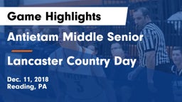 Antietam Middle Senior  vs Lancaster Country Day  Game Highlights - Dec. 11, 2018