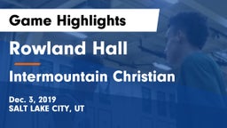 Rowland Hall vs Intermountain Christian Game Highlights - Dec. 3, 2019