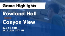 Rowland Hall vs Canyon View  Game Highlights - Dec. 21, 2019