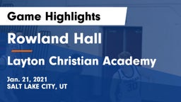 Rowland Hall vs Layton Christian Academy  Game Highlights - Jan. 21, 2021