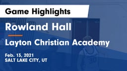 Rowland Hall vs Layton Christian Academy  Game Highlights - Feb. 13, 2021