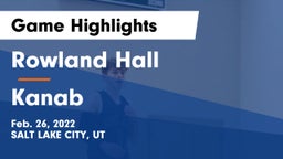 Rowland Hall vs Kanab  Game Highlights - Feb. 26, 2022