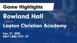 Rowland Hall vs Layton Christian Academy  Game Highlights - Jan. 21, 2020