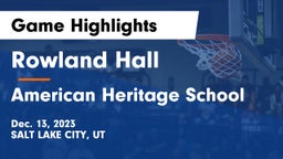 Rowland Hall vs American Heritage School Game Highlights - Dec. 13, 2023