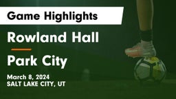 Rowland Hall vs Park City  Game Highlights - March 8, 2024