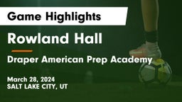 Rowland Hall vs Draper American Prep Academy Game Highlights - March 28, 2024