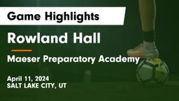 Rowland Hall vs Maeser Preparatory Academy Game Highlights - April 11, 2024