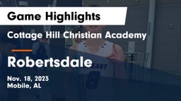 Cottage Hill Christian Academy vs Robertsdale  Game Highlights - Nov. 18, 2023