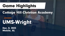 Cottage Hill Christian Academy vs UMS-Wright  Game Highlights - Dec. 8, 2023