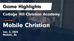Cottage Hill Christian Academy vs Mobile Christian  Game Highlights - Jan. 5, 2024