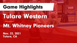 Tulare Western  vs Mt. Whitney  Pioneers Game Highlights - Nov. 22, 2021